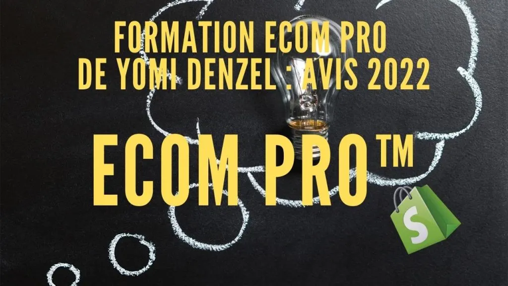 Formation ECOM PRO de Yomi Denzel Avis 2022